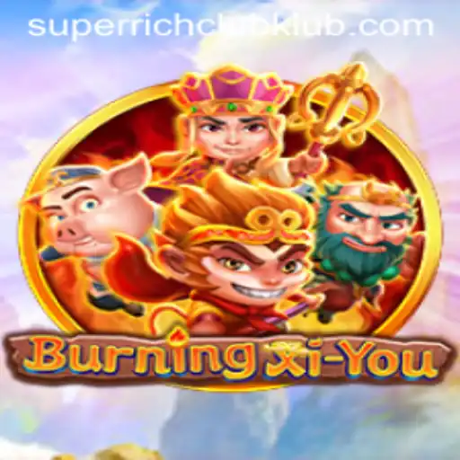 Explore the World of BurningXiYou and the Thrills of SUPERRICHCLUB